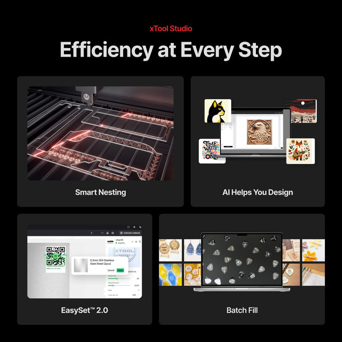 xTool Studio. Efficiency at Every Step. Smart Nesting. AI Helps You Design. EasySet 2.0. Batch Fill. 